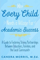 Why Every Child Needs a Village For Academic Success 1087895324 Book Cover