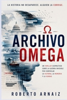 ARCHIVO OMEGA: Un thriller geopolítico sobre la guerra invisible por controlar la historia, la memoria y la verdad (Spanish Edition) B0HBM4FXZB Book Cover