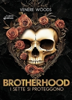 BROTHERHOOD: I sette si proteggono (PubMe Romance) (Italian Edition) B0F7NFVFLH Book Cover