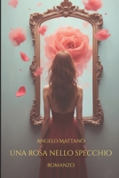 Una Rosa nello Specchio (Controluce) (Italian Edition) B0GLPFGXNY Book Cover