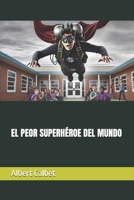 EL PEOR SUPERHÉROE DEL MUNDO (Spanish Edition) B0DZBWX7TQ Book Cover