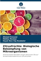 Zitrusfrüchte: Biologische Bekämpfung von Mikroorganismen 6207302672 Book Cover