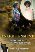 Enlightenment: Looking Back to Move Forward 0692859586 Book Cover