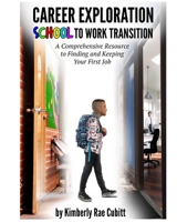 Career Exploration: School to Work Transition (Job Readiness (Book 1)) B086LF1C7L Book Cover