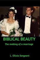 Biblical Beauty: The making of a marriage 1364479079 Book Cover
