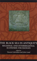 The Black Sea in Antiquity: Regional and Interregional Economic Exchanges (Black Sea Studies) 8779342663 Book Cover