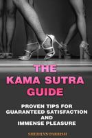 The Kama Sutra Guide: Proven Tips For Guaranteed satisfaction and immense pleasure 1719462127 Book Cover