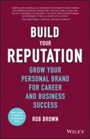 Build Your Reputation: Grow Your Personal Brand for Career and Business Success 1119274451 Book Cover