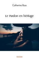 Le Pardon en héritage (French Edition) 241456332X Book Cover