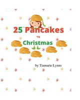 25 Pancakes ‘Til Christmas B0BCZGPX3Z Book Cover