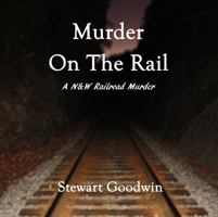 Murder on the Rail: A N&W Railroad Murder B0DM2G1LMX Book Cover