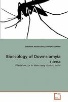 Bioecology of Downsiomyia nivea: Filarial vector in Nancowry Islands, India 363928254X Book Cover