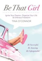 Be That Girl. 0987915452 Book Cover