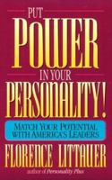 Put Power in Your Personality!: Match Your Potential With America's Leaders 0800755634 Book Cover