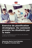 Exercice de planification stratégique. Ou comment prendre les étudiants par la main (French Edition) 6206521621 Book Cover