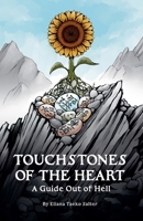 Touchstones of the Heart: A Guide Out of Hell B0DSZGRTJL Book Cover