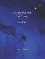 Zephyr follows the stars: Book one B09ZR4MWDD Book Cover