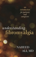 Understanding Fibromyalgia: An Introduction for Patients and Caregivers 1442226595 Book Cover