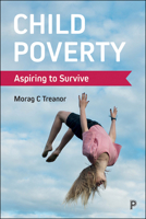 Child Poverty: Aspiring to Survive 1447334663 Book Cover