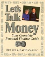 Let's Talk Money: Your Complete Personal Finance Guide 1886284407 Book Cover