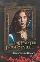 The Painter from Seville: An irresistibly engrossing tale of forbidden love and Renaissance art that will keep you hooked until the last page. 1763699803 Book Cover