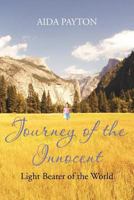 Journey of the Innocent: Light Bearer of the World 1477127844 Book Cover
