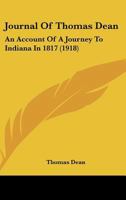 Journal Of Thomas Dean: An Account Of A Journey To Indiana In 1817 1164832026 Book Cover