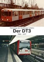 Fahrzeuge der Hamburger U-Bahn: Der DT3:1966-2017 3744897435 Book Cover