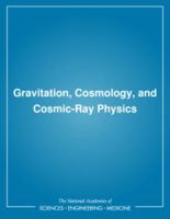Gravitation, Cosmology, and Cosmic-Ray Physics (<i>Physics Through the 1990s:</i> A Series) 0309035791 Book Cover