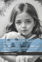 Luna and Brave: The Journey Within: Inspiring Heartfelt Stories of Friendship, Courage, and Growing Up Strong B0F8CZLCWR Book Cover
