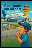 Abenteuer am Airport: Ein Tag voller Überraschungen B0FTL1Y99R Book Cover