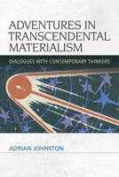 Adventures in Transcendental Materialism: Dialogues with Contemporary Thinkers 0748673296 Book Cover