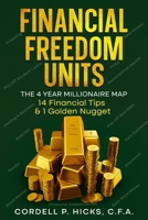 Financial Freedom Units: The 4 Year Millionaire Map B0CS7CZRQL Book Cover