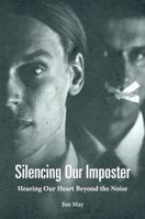 Silencing Our Imposter: Hearing Our Heart Beyond the Noise 1478721251 Book Cover