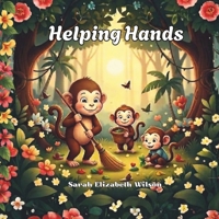 Helping Hands: A Positive Affirmation Book About Kindness, Teamwork, and Helping at Home (Shining Starz Mindful Kids Series) B0GZFZNG8V Book Cover