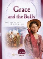 Grace and the Bully: Drought on the Frontier (1819) (Sisters in Time #8) 1597891029 Book Cover