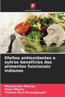 Efeitos antioxidantes e outros benefícios dos alimentos funcionais indianos (Portuguese Edition) 6209998550 Book Cover
