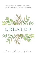 Creator: Poetry to connect with God through His creation B0DNX9N7VF Book Cover
