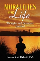 Moralities for Life: Thoughts and Behaviors Justified 154508663X Book Cover