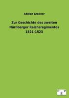 Zur Geschichte Des Zweiten Nurnberger Reichsregimentes 1521-1523 3863829905 Book Cover