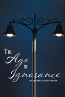 The Age of Ignorance 1778835856 Book Cover