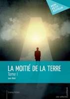 La Moitié de la Terre - Tome 1 (French Edition) 2342021275 Book Cover