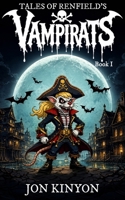 Tales of Renfield's Vampirats: Book I B0HDBPJ1SN Book Cover