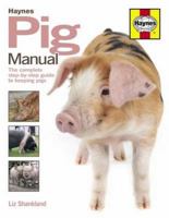 Pig Manual: The Complete Step-by-Step Guide to Keeping Pigs 1785211013 Book Cover