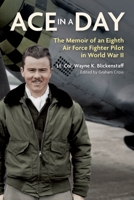 Ace in a Day: The Memoir of an Eighth Air Force Fighter Pilot in World War II 163624209X Book Cover