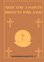 Neuvaine à Sainte Brigitte d'Irlande (French Edition) B0DVQ31PZM Book Cover