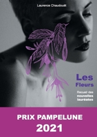 Les fleurs: Laur?ate du Prix Pampelune 2021 2322266116 Book Cover
