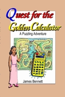 Quest for the Golden Calculator: A Puzzling Adventure 1387401467 Book Cover