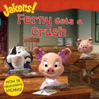 Ferny Gets a Crush (Jakers!) 1416903844 Book Cover