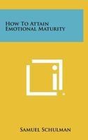 How to Attain Emotional Maturity 1258468476 Book Cover